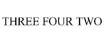 THREE FOUR TWO