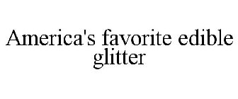 AMERICA'S FAVORITE EDIBLE GLITTER