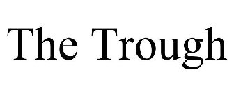 THE TROUGH