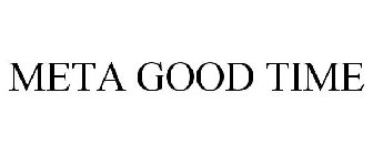 META GOOD TIME