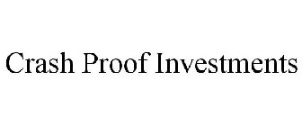 CRASH PROOF INVESTMENTS