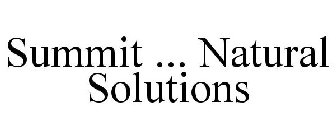 SUMMIT ... NATURAL SOLUTIONS