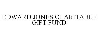 EDWARD JONES CHARITABLE GIFT FUND