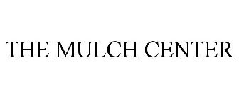 THE MULCH CENTER