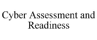 CYBER ASSESSMENT AND READINESS