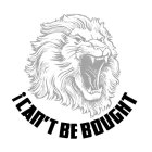 I CAN'T BE BOUGHT