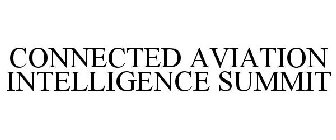 CONNECTED AVIATION INTELLIGENCE SUMMIT