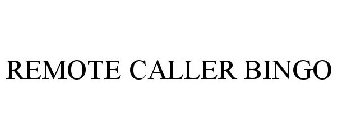 REMOTE CALLER BINGO