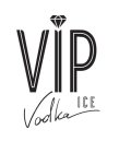 VIP VODKA ICE