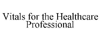 VITALS FOR THE HEALTHCARE PROFESSIONAL