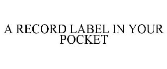 A RECORD LABEL IN YOUR POCKET