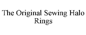 THE ORIGINAL SEWING HALO RINGS