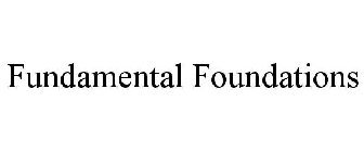 FUNDAMENTAL FOUNDATIONS