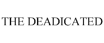 THE DEADICATED