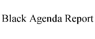 BLACK AGENDA REPORT