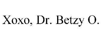 XOXO, DR. BETZY O.
