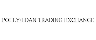 POLLY/LOAN TRADING EXCHANGE