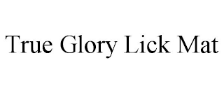 TRUE GLORY LICK MAT