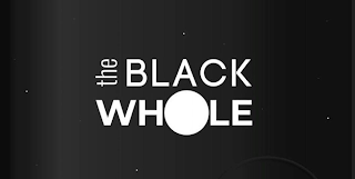 THE BLACK WHOLE