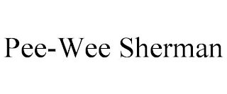 PEE-WEE SHERMAN