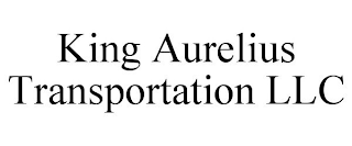 KING AURELIUS TRANSPORTATION LLC