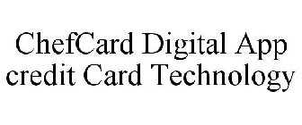 CHEFCARD DIGITAL APP CREDIT CARD TECHNOLOGY