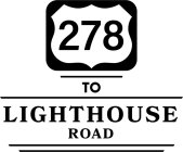 278 TO LIGHTHOUSE ROAD