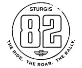 STURGIS 82 S THE RIDE. THE ROAR. THE RALLY.