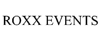 ROXX EVENTS
