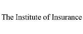 THE INSTITUTE OF INSURANCE