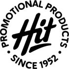HIT PROMOTIONAL PRODUCTS SINCE 1952