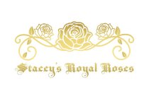 STACEY'S ROYAL ROSES