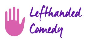 LEFTHANDED COMEDY