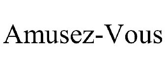 AMUSEZ-VOUS