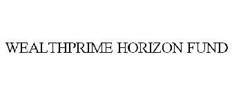 WEALTHPRIME HORIZON FUND