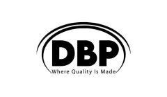 DBP WHERE QUALITY IS MADE
