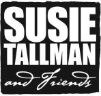 SUSIE TALLMAN AND FRIENDS