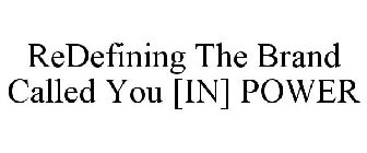 REDEFINING THE BRAND CALLED YOU [IN] POWER