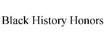 BLACK HISTORY HONORS