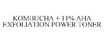 KOMBUCHA + 11% AHA EXFOLIATION POWER TONER
