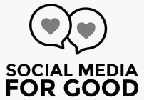 SOCIAL MEDIA FOR GOOD