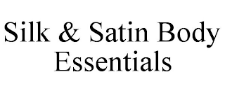 SILK & SATIN BODY ESSENTIALS
