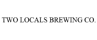 TWO LOCALS BREWING CO.