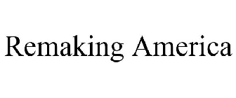 REMAKING AMERICA