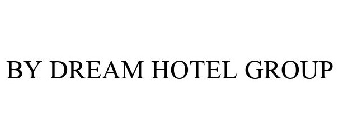 BY DREAM HOTEL GROUP