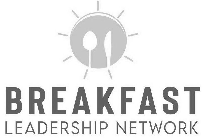 BREAKFAST LEADERSHIP NETWORK