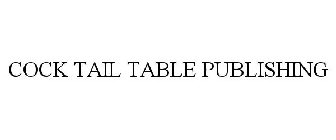 COCK TAIL TABLE PUBLISHING
