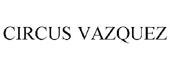 CIRCUS VAZQUEZ