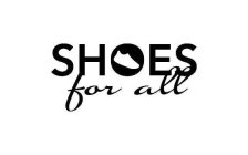 SHOES FOR ALL