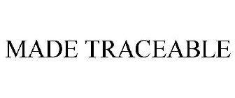 MADE TRACEABLE